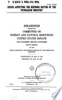Issues affecting the refining sector of the petroleum industry : hearings before the Committee on Energy and Natural Resources, United States Senate, One Hundred Second Congress, second session ... Washington, DC, May 19, 1992, Cheyenne, WY, May 28, 1992.