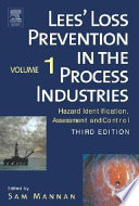 Lee's loss prevention in the process industries : hazard identification, assessment, and control /