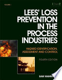 Lee's loss prevention in the process industries : hazard identification, assessment, and control.