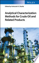 Analytical characterization methods for crude oil and related products /