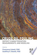 Crude oil fouling : deposit characterization, measurements, and modeling /