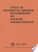 Effect of automotive emission requirements on gasoline characteristics ; a symposium presented at the Seventy-third Annual Meeting, American Society for Testing and Materials, Toronto, Ont., Canada, 21-26 June 1970.