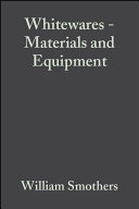 A Collection of papers presented at the 1980 fall meeting and 83rd annual meeting of the Materials & Equipment and Whitewares Divisions, the American Ceramic Society /