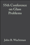 A collection of papers presented at the 55th Conference on Glass Problems /