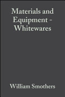 A Collection of papers presented at the 86th annual meeting, and the 1984 Fall Meeting of the Materials & Equipment and Whitewares Divisions /