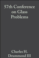 A collection of papers presented at the 57th Conference on Glass Problems : October 8-9, 1996, Columbus, OH /