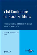 71st Conference on Glass Problems : a collection of papers presented at the 71st Conference on Glass Problems ; the Ohio State University, Columbus, Ohio ; October 19-20, 2010 /