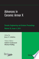 Advances in ceramic armor X : a collection of papers presented at the 38th International Conference on Advanced Ceramics and Composites, January 27-31, 2014, Daytona Beach, Florida /