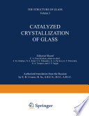 Catalyzed crystallization of glass /
