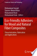 Eco-Friendly Adhesives for Wood and Natural Fiber Composites : Characterization, Fabrication and Applications /