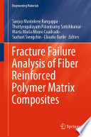 Fracture Failure Analysis of Fiber Reinforced Polymer Matrix Composites  /