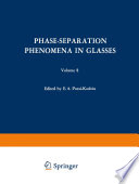 Phase-separation phenomena in glasses : proceedings of the first all-union symposium on phase-separation phenomena in glasses, Leningrad, April 16-18, 1968 /