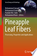 Pineapple Leaf Fibers : Processing, Properties and Applications /