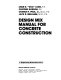 Design mix manual for concrete construction /