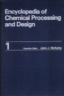 Encyclopedia of chemical processing and design /