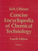Kirk-Othmer concise encyclopedia of chemical technology.