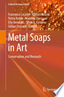 Metal soaps in art : conservation and research /