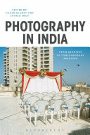 Photography in India : from archives to contemporary practice /