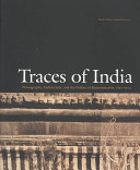 Traces of India : photography, architecture, and the politics of representation, 1850-1900 /