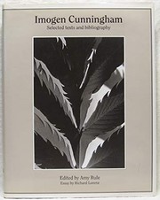 Imogen Cunningham : selected texts and bibliography /