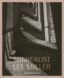 Surrealist : Lee Miller /
