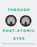 Through post-atomic eyes /