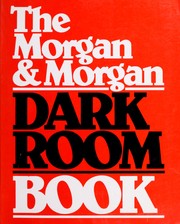 The Morgan & Morgan darkroom book /