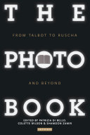 The photobook : from Talbot to Ruscha and beyond /