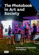 The photobook in art and society : participative potentials of a medium /