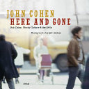 John Cohen : here and gone : Bob Dylan, Woody Guthrie & the 1960s /