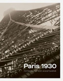 Paris 1930 : Fotografie der Avantgarde /
