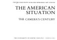 The American situation : the camera's century /