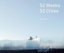Iwan Baan : 52 weeks, 52 cities /