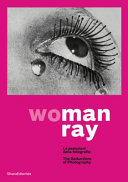 Wo Man Ray : le seduzioni della fotografia = the seductions of photography /