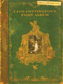 Lady Cottington's fairy album /