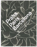 Praha, Paris, Barcelona : modernidad fotográfica de 1918 a 1948 = photographic modernity from 1918 to 1948.