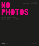 No photos on the dance floor! : Berlin 1989-today /