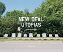 New Deal utopias /