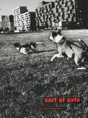 Sort of safe : photo essays on Nordic welfare /