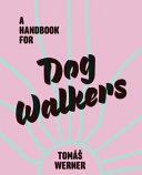 A handbook for dog walkers /