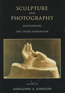 Sculpture and photography : envisioning the third dimension /