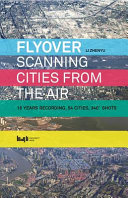 Flyover : scanning cities from the air /