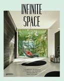 Infinite space : contemporary residential architecture and interiors /