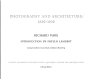 Photography and architecture, 1839-1939 /
