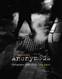 New York City anonymous : photographs/2008-2018 /