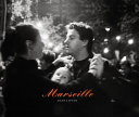 Marseille / Joan Liftin ; edited and designed by Yolanda Cuomo and Joan Liftin.