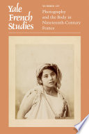 Photography and the body in nineteenth-century France /