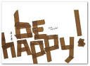 Be happy! /