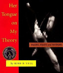 Her tongue on my theory : images, essays and fantasies /