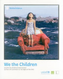 We the children : 25 years UN Convention on the Rights of the Child /